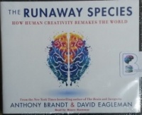 The Runaway Species - How Human Creativity Remakes the World written by Anthony Brandt & David Eagleman performed by Mauro Hantman on CD (Unabridged)